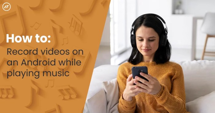 Android record video while playing music
